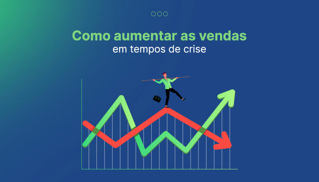 aumentar vendas em tempos de crise