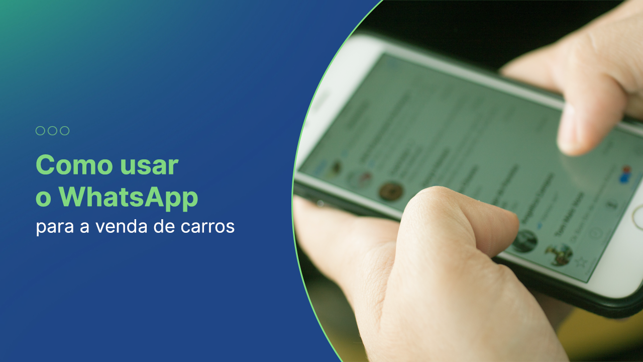 como usar o whatsapp para vender mais carros