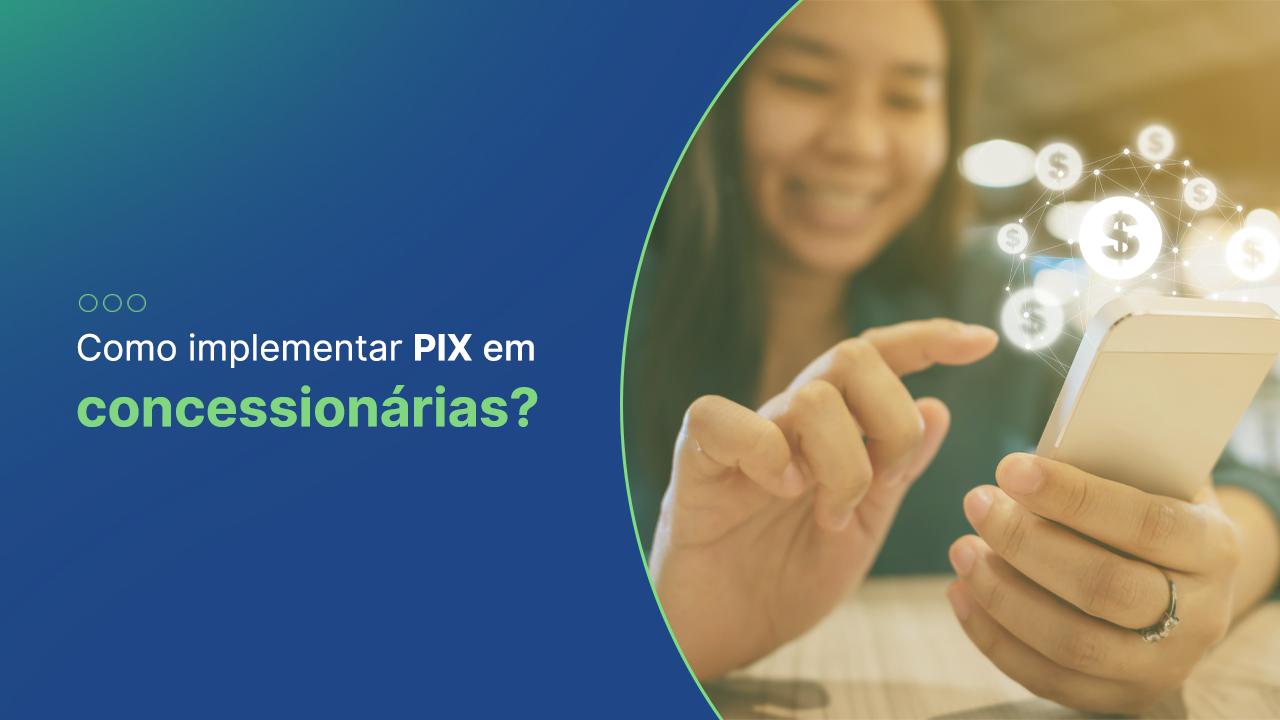 Como implementar o PIX em concessionárias