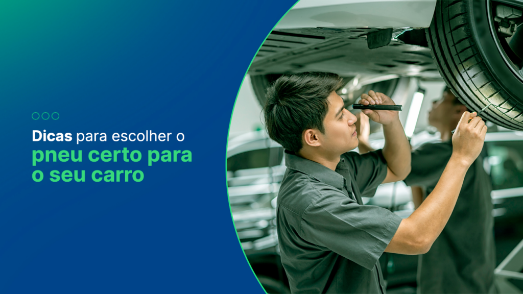 dicas para escolher o pneu certo do carro